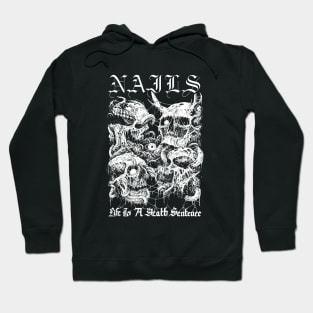 NAILS "Life is a Death Sentence" Hoodie